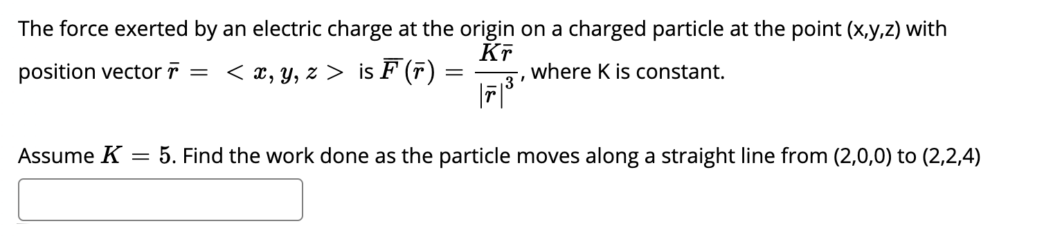 Solved The force exerted by an electric charge at the origin | Chegg.com