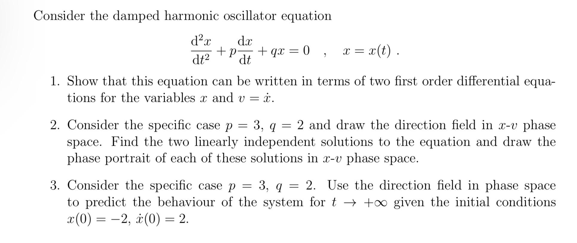 Solved Consider the damped harmonic oscillator equation