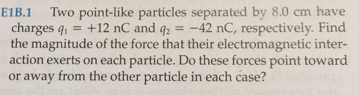 Solved Two point-like particles separated by 8.0 cm have | Chegg.com