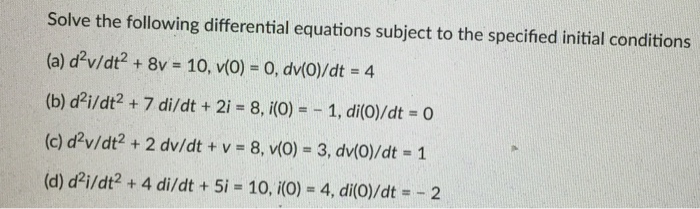 Solved Solve the following differential equations subject to | Chegg.com