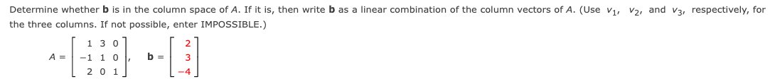 Solved Determine Whether B Is In The Column Space Of A. If | Chegg.com