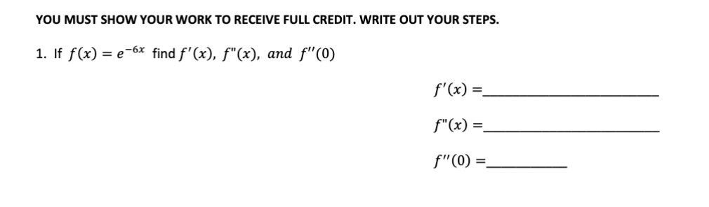 Solved YOU MUST SHOW YOUR WORK TO RECEIVE FULL CREDIT. WRITE | Chegg.com