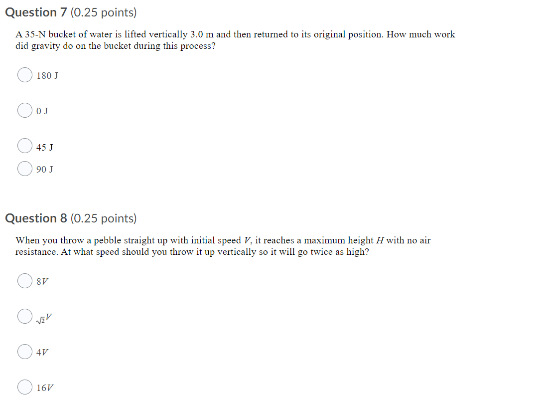 Solved Question 7 (0.25 points) A 35N bucket of water is