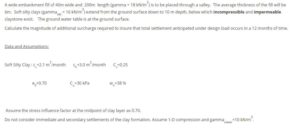 Solved A wide embankment fill of 40m wide and 200m length | Chegg.com