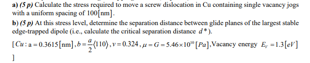Solved a) (5 p) Calculate the stress required to move a | Chegg.com