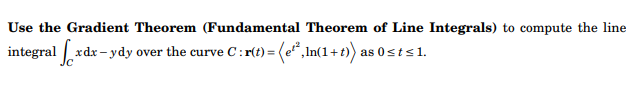 Solved Use The Gradient Theorem Fundamental Theorem Of Line