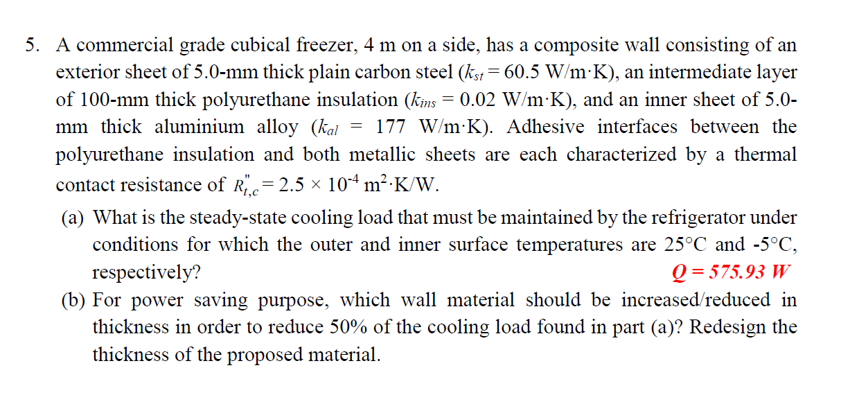Solved 5. A commercial grade cubical freezer, 4 m on a side,