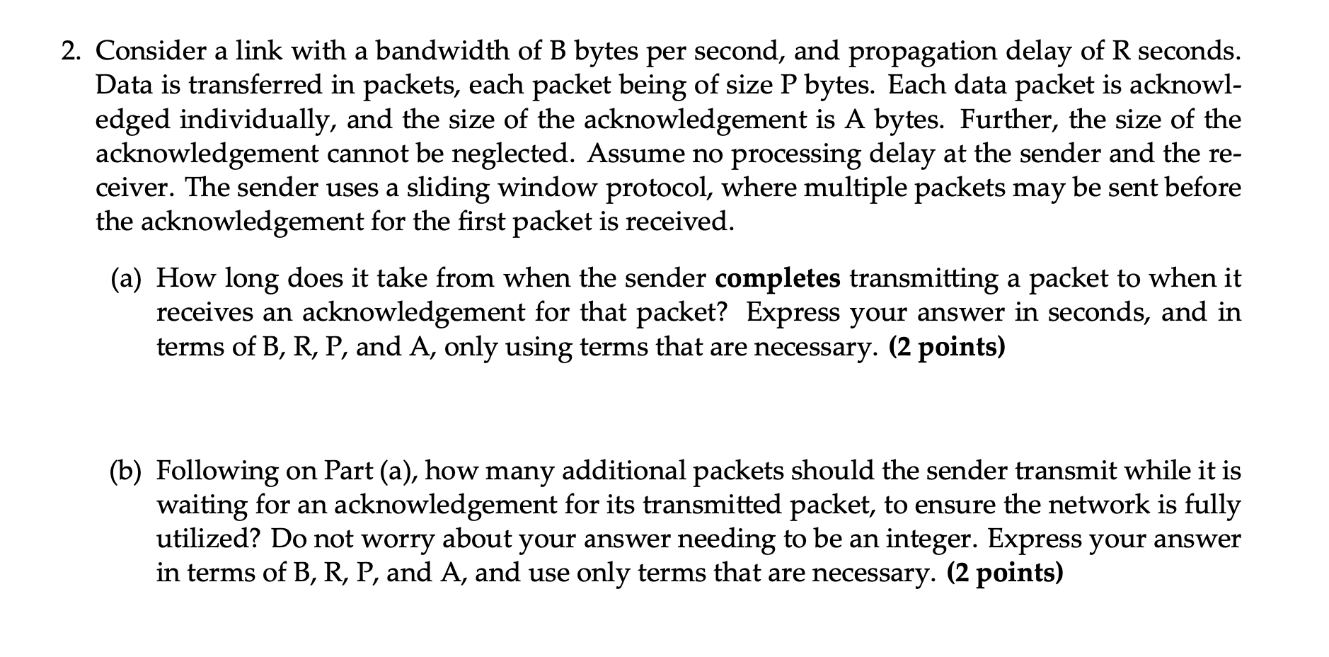 Solved 2. Consider A Link With A Bandwidth Of B Bytes Per | Chegg.com