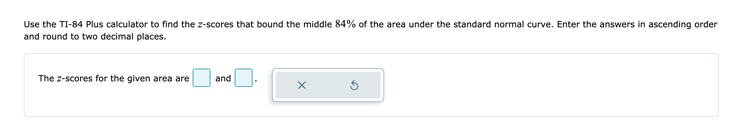 Solved Use the TI-84 Plus calculator to find the z-scores | Chegg.com