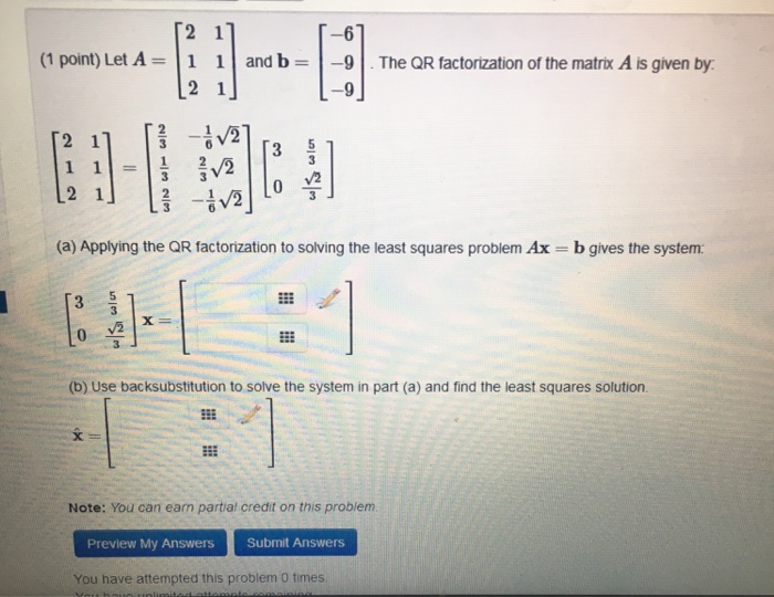 Solved Let A = [2 1 1 1 2 1] and b = [-6 -9 -9] The QR | Chegg.com