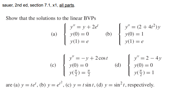 sauer, 2nd ed, section 7.1, x1, all parts. Show that the solutions to the linear BVPs (a) \( \left\{\begin{array}{l}y^{\prim