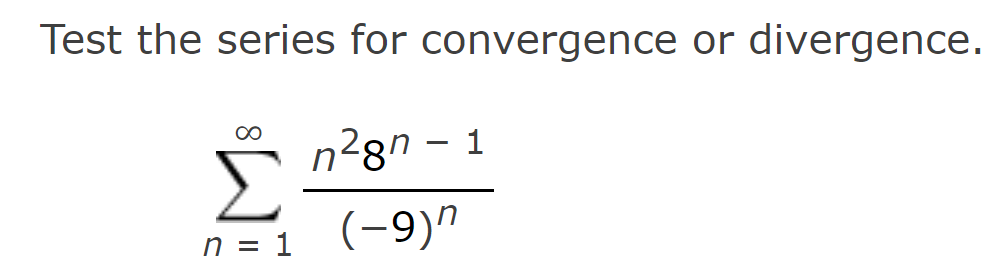 Solved Test the series for convergence or divergence. | Chegg.com