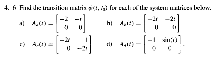 Solved 4.16 Find the transition matrix o(t, to) for each of | Chegg.com