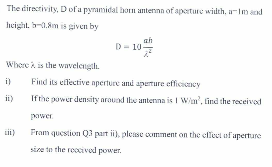 Solved The directivity, D of a pyramidal horn antenna of