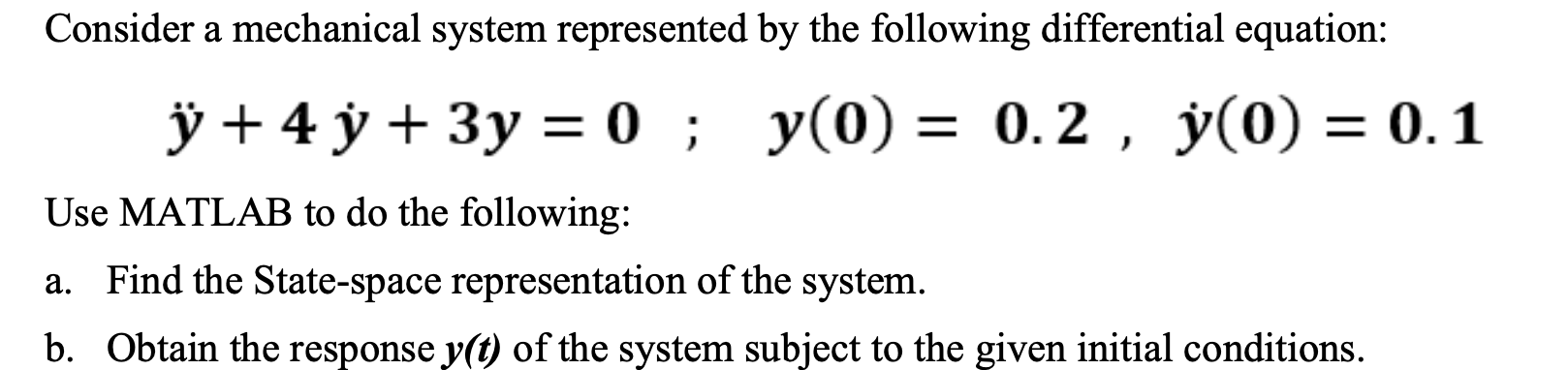 Solved = = Consider A Mechanical System Represented By The | Chegg.com