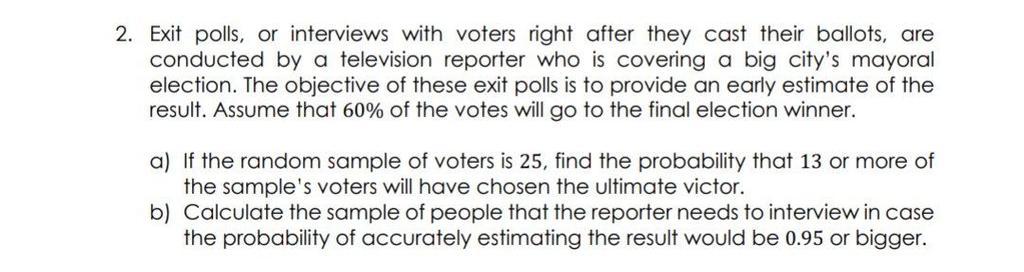 Solved 2. Exit polls, or interviews with voters right after | Chegg.com