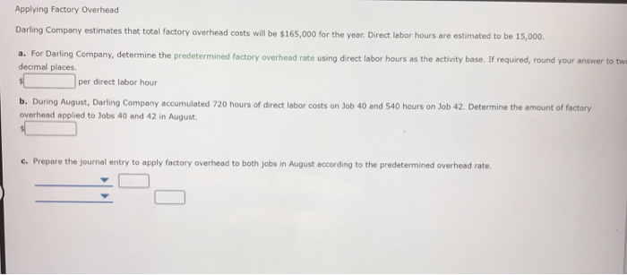 Solved Applying Factory Overhead Darling Company estimates | Chegg.com