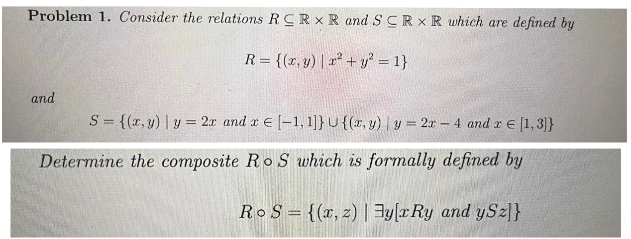 Solved Problem 1. Consider the relations R⊆R×R and S⊆R×R | Chegg.com