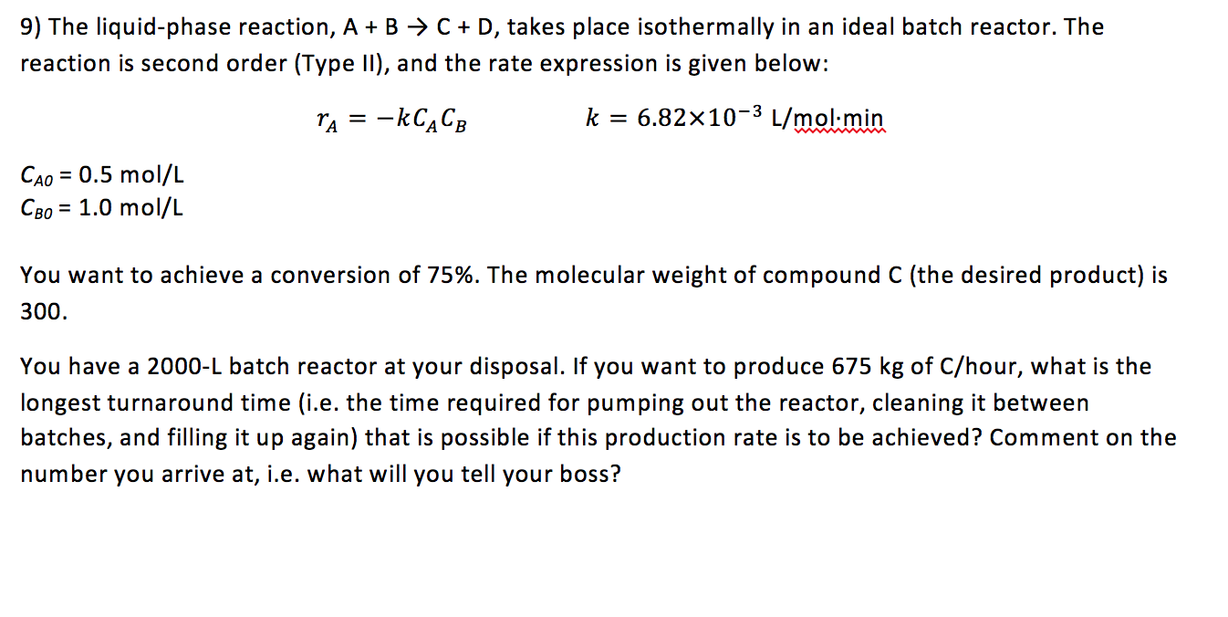 Solved 9) The Liquid-phase Reaction, A + B + C + D, Takes | Chegg.com