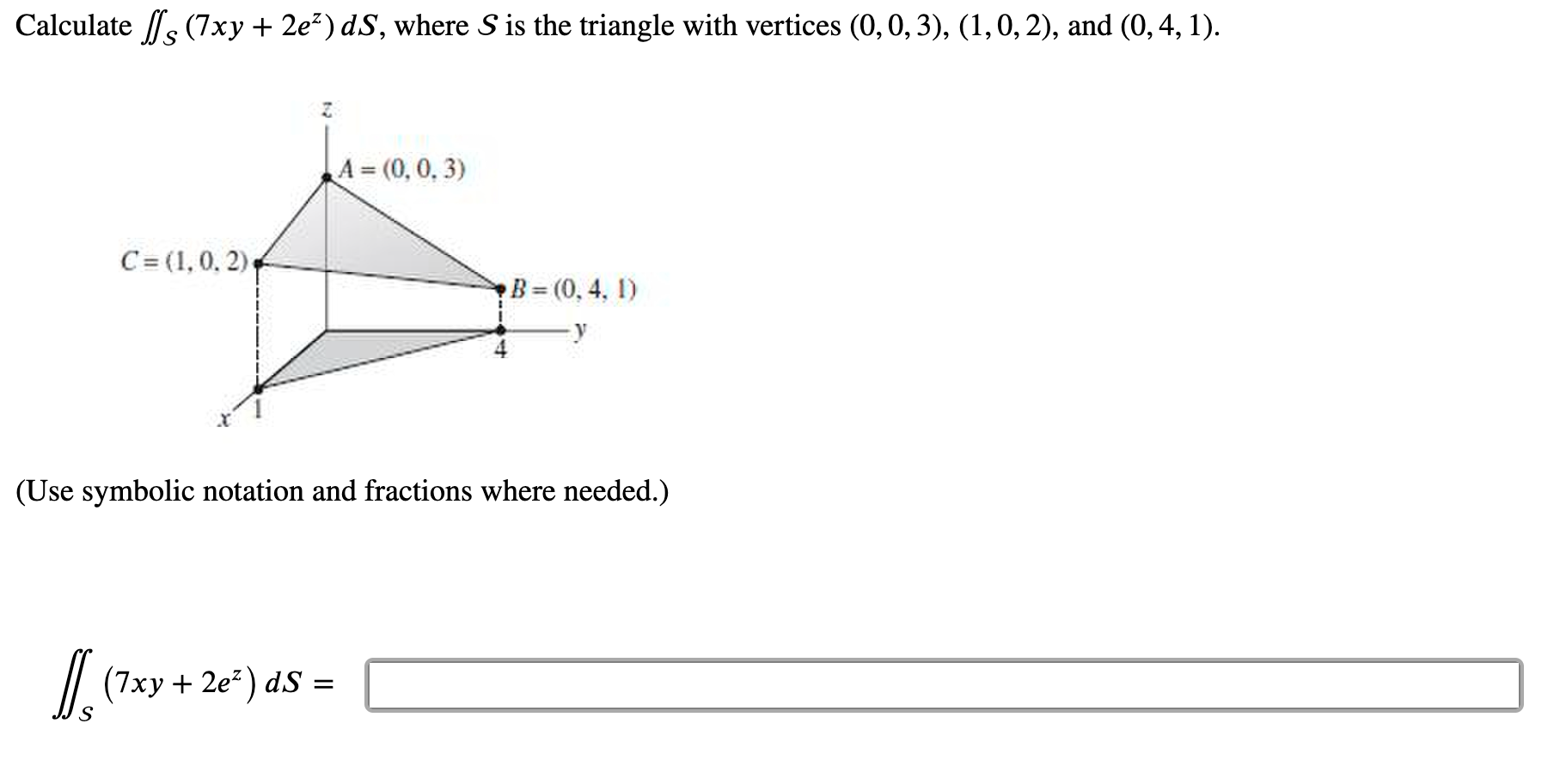 Solved Calculate ∬s 7xy 2ez Ds Where S Is The Triangle With