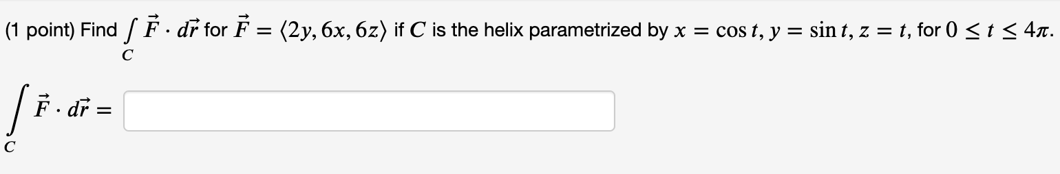 Solved 1 Point Find ∫cf⋅dr For F 2y 6x 6z If C Is The