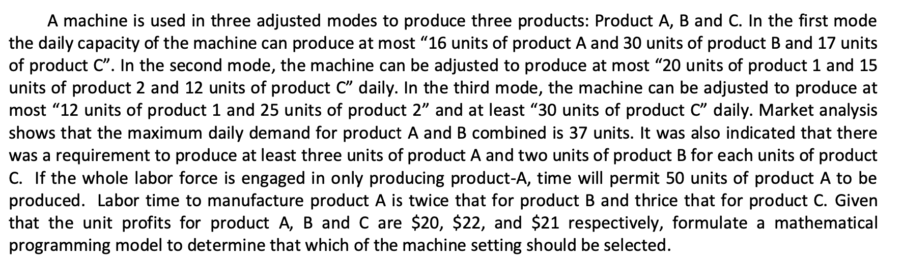 A machine is used in three adjusted modes to produce | Chegg.com