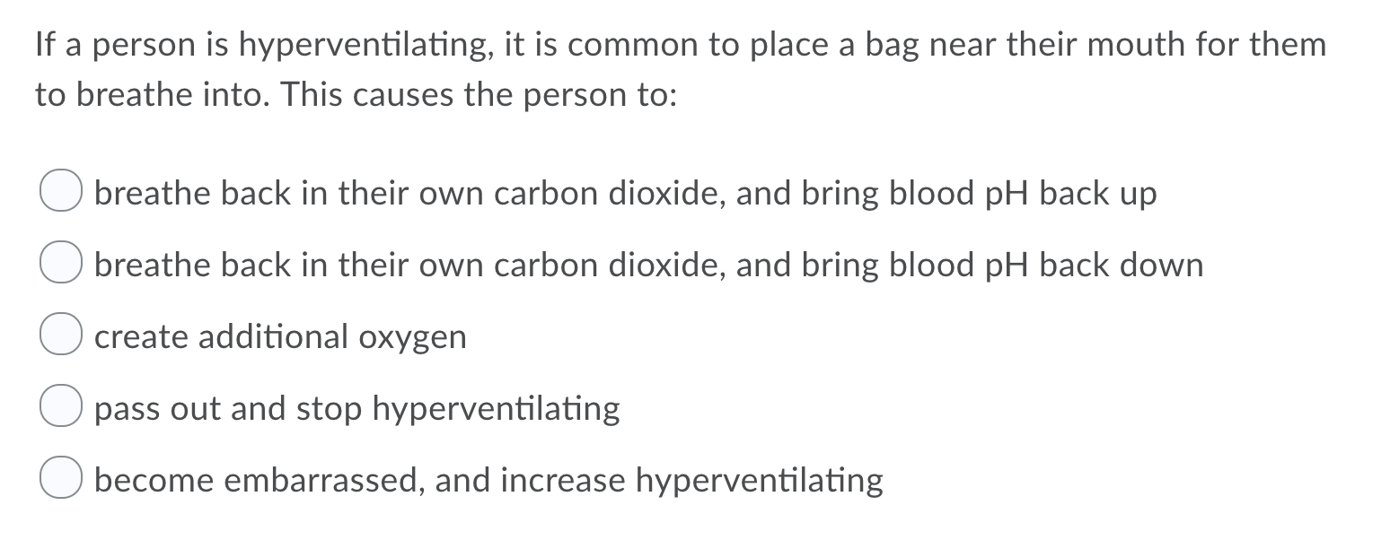 Solved If a person is hyperventilating, it is common to | Chegg.com