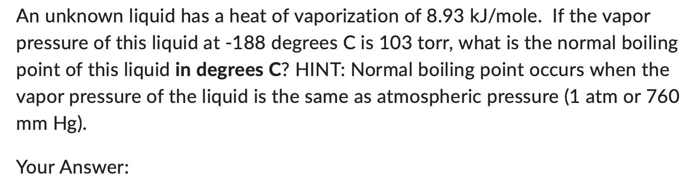 Solved An unknown liquid has a heat of vaporization of 30.35 | Chegg.com