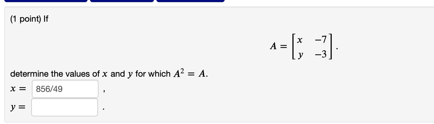 Solved (1 point) If -=[ - ] determine the values of x and y | Chegg.com