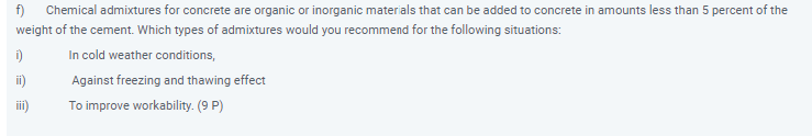 Solved f) Chemical admixtures for concrete are organic or | Chegg.com