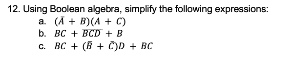 Solved 12. Using Boolean algebra, simplify the following | Chegg.com