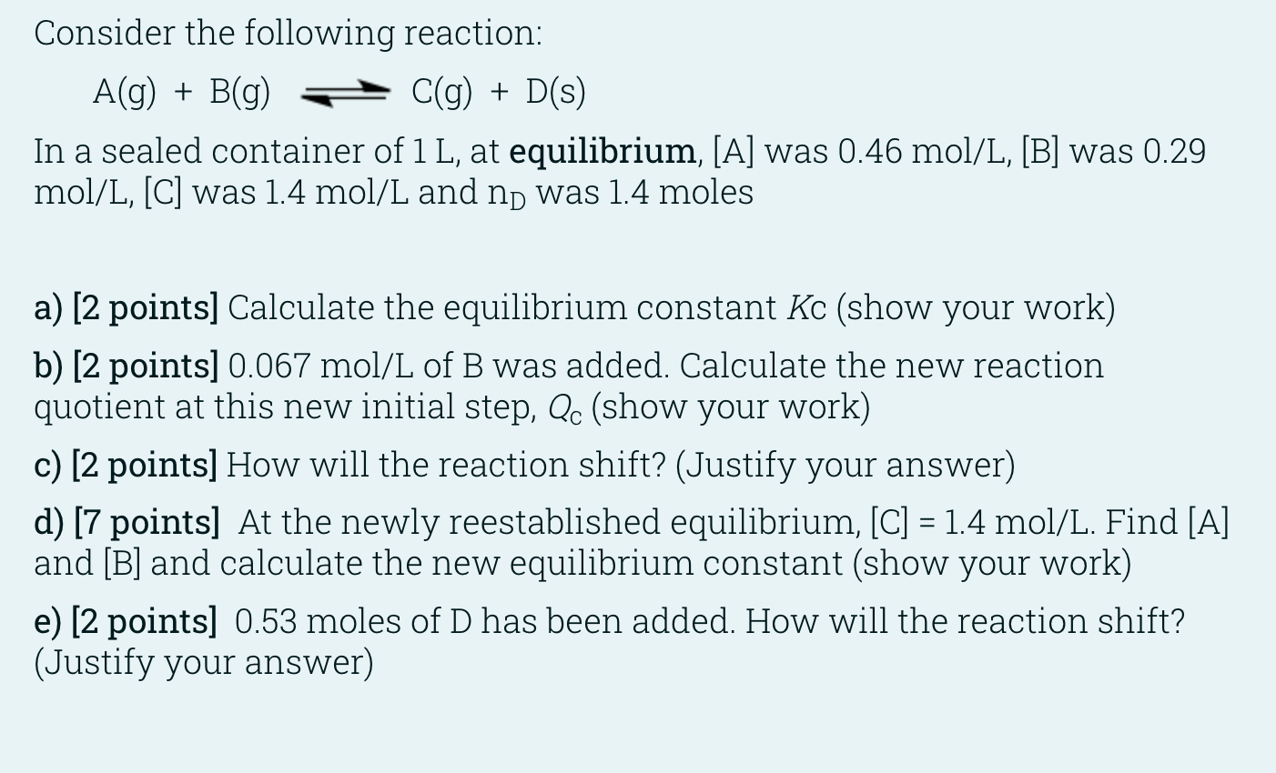 Solved Consider the following reaction: A(g) + B(g) C(g) + | Chegg.com