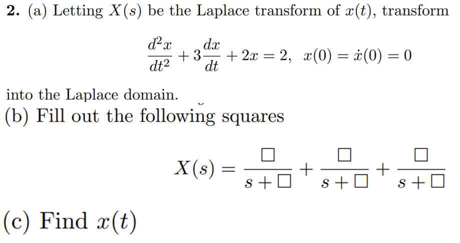 Solved 2. (a) Letting X(s) be the Laplace transform of x(t), | Chegg.com