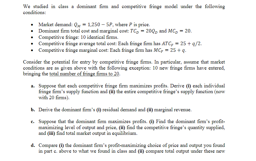 Solved We studied in class a dominant firm and competitive | Chegg.com
