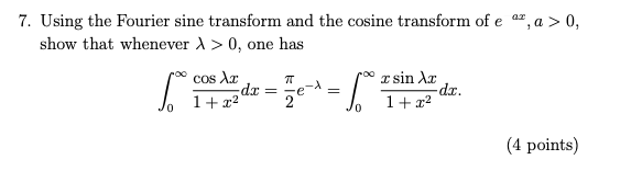 Solved 7. Using the Fourier sine transform and the cosine | Chegg.com