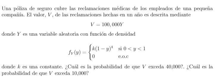 Una póliza de seguro cubre las reclamaciones médicas de los empleados de una pequeña compañía. El valor, \( V \), de las recl