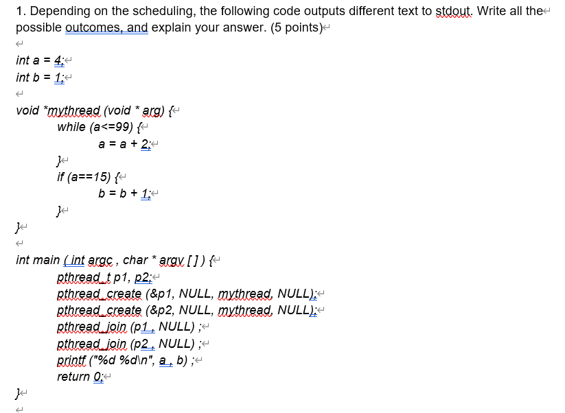 Solved 1. Depending on the scheduling, the following code | Chegg.com