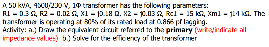 Solved A 50 kVA, 4600/230 V, 1Φ transformer has the | Chegg.com