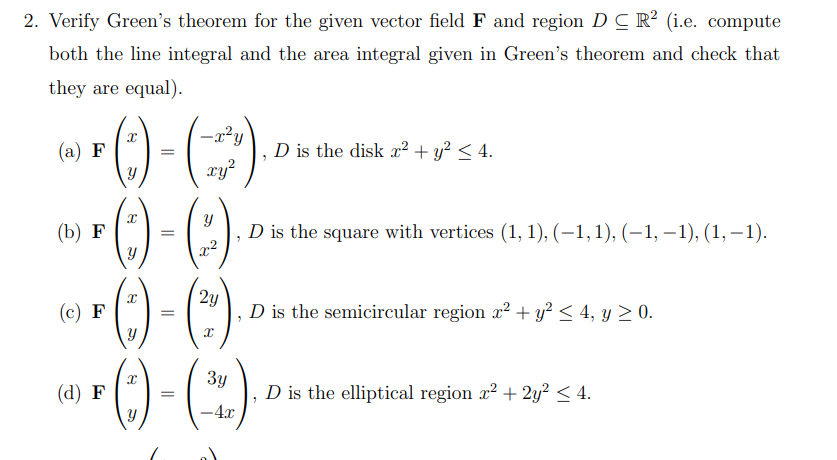 Solved Verify Green's theorem for the given vector field F | Chegg.com