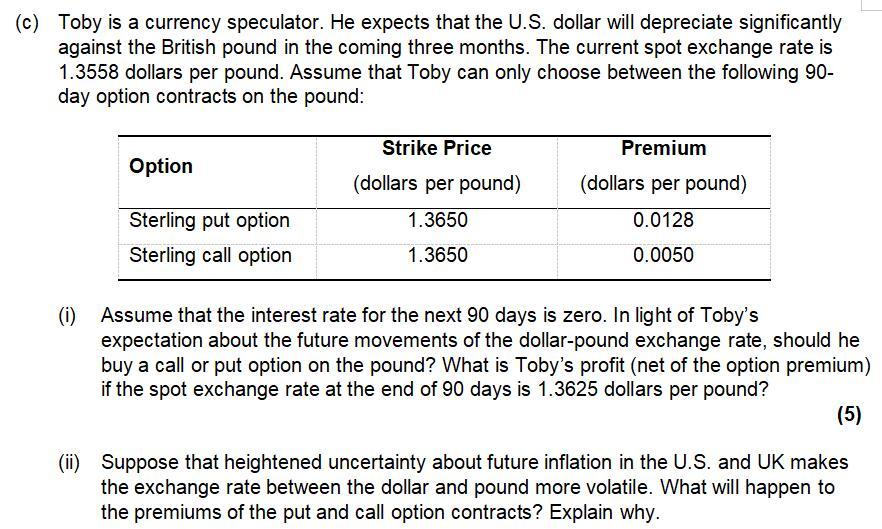 (c) Toby is a currency speculator. He expects that
