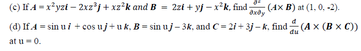 Solved (c) If A = X²yzi - 2xz³j+xz²k And B = 2zi+yj - X²k, | Chegg.com