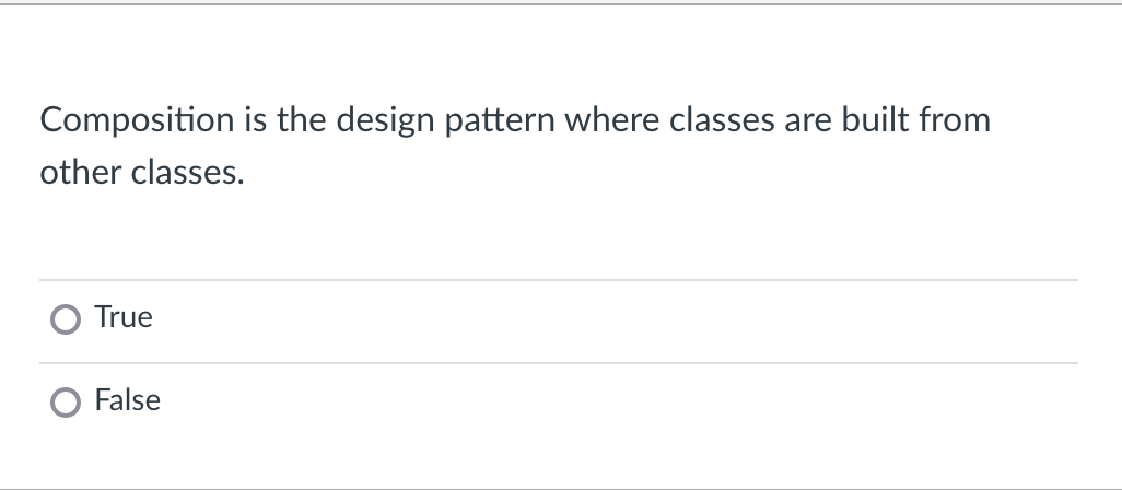 Solved Composition is the design pattern where classes are | Chegg.com