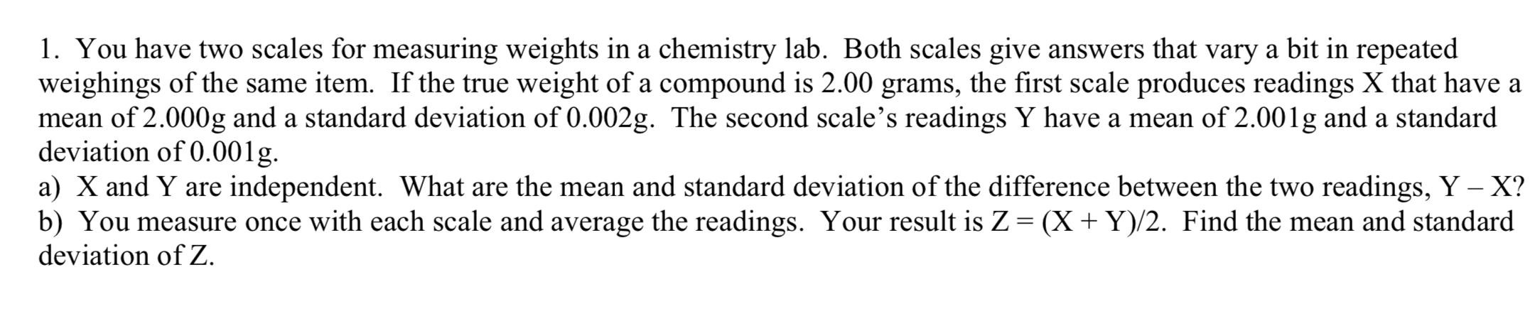 Solved 1. You have two scales for measuring weights in a | Chegg.com