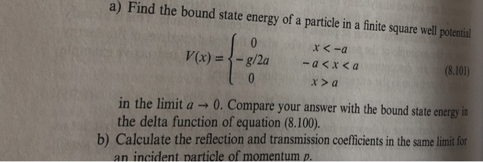 Solved a) Find the bound state energy of a particle in a | Chegg.com