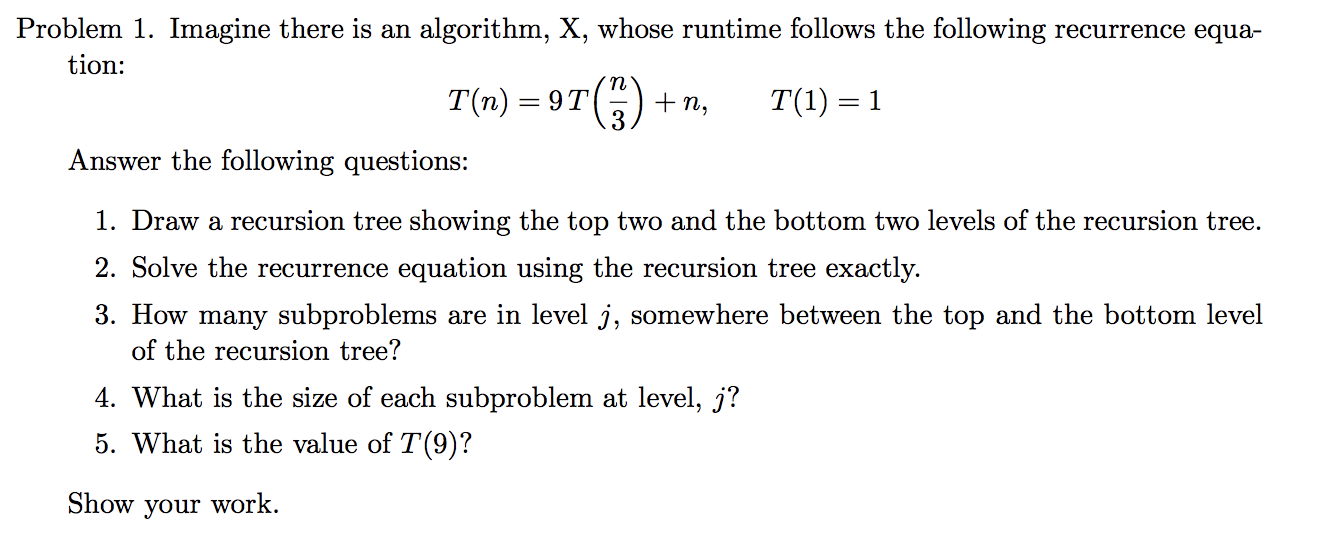 Solved Problem 1. Imagine there is an algorithm, X, whose | Chegg.com image.