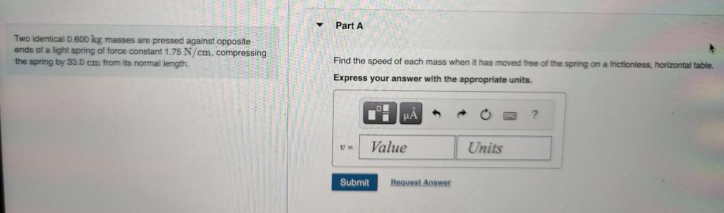 Solved Two identical 0.600 kg masses are pressed against | Chegg.com