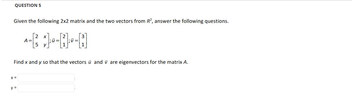 Solved Given the following 2×2 matrix and the two vectors | Chegg.com