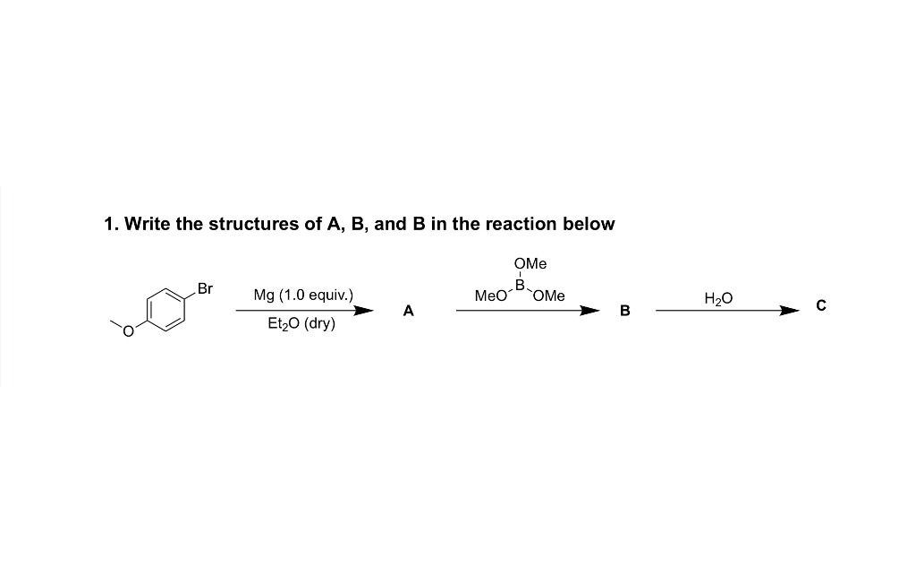 Solved Write the structures of A, B and C in the reaction | Chegg.com