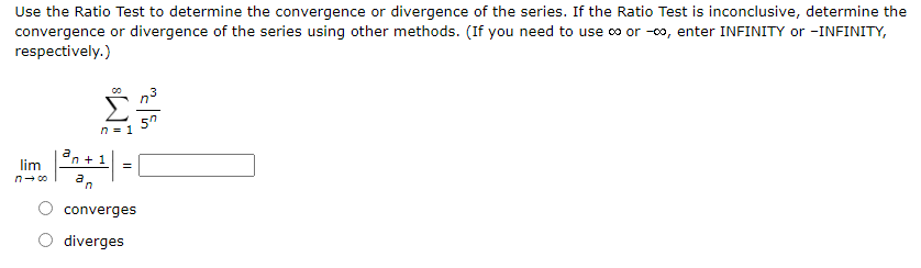 Solved Use The Ratio Test To Determine The Convergence Or