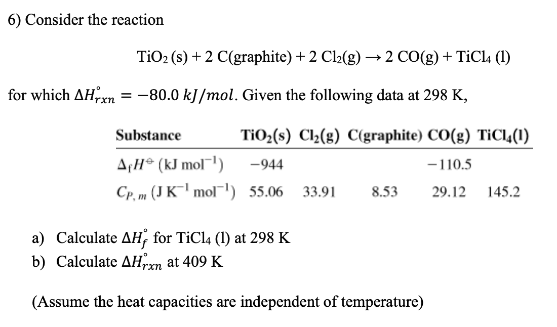 Solved 6) Consider the reaction TiO2 (s) + 2 C(graphite) + 2 | Chegg.com